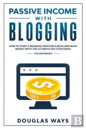 Passive Income With Blogging: How To Sta