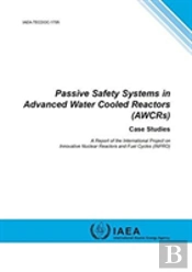 Passive Safety Systems In Advanced Water Cooled Reactors (Awcrs)