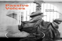 Passive Voices (On The Subject Of Phenomenology And Other Figures Of Speech)