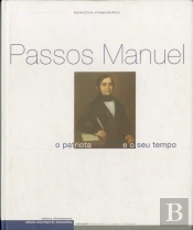 Passos Manuel - O Patriota e o seu Tempo