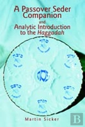 Passover Seder Companion And Analytic Introduction To The Haggadah