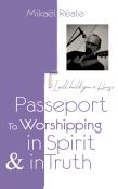 Passport For Worshipping In Spirit & In Truth