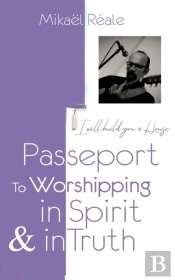 Passport For Worshipping In Spirit & In Truth