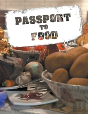 Passport To Food Volume 1