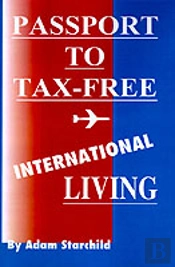 Passport To Tax-Free International Living