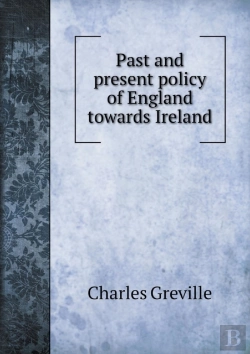 Bertrand.pt - Past And Present Policy Of England Towards Ireland