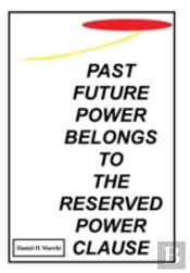Past Future Power Belongs To The Reserved Power Clause