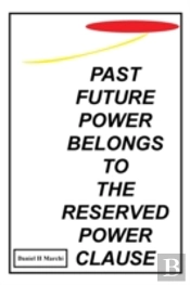 Past Future Power Belongs To The Reserved Power Clause