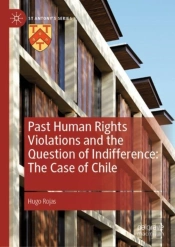 Past Human Rights Violations And The Question Of Indifference: The Case Of Chile