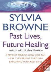 Past Lives, Future Healing