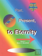 Past, Present, To Eternity