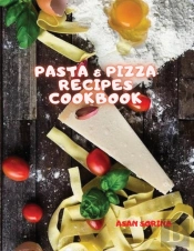 Pasta & Pizza Recipes Cookbook