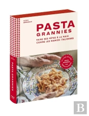 Pasta Grannies Tome 1 : Faire Ses Pâtes À La Main Comme Les Mamies Italiennes