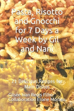 Bertrand.pt - Pasta, Risotto And Gnocchi For 7 Days A Week By Gil And Nani