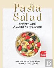 Pasta Salad Recipes With A Variety Of Flavors