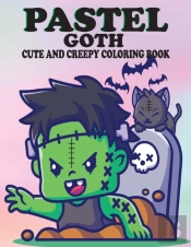 Pastel Goth Cute And Creepy Coloring Book