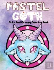 Pastel Goth Cute And Creepy Coloring Book