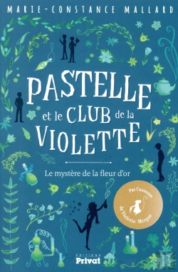 Bertrand.pt - Pastelle Et Le Club De La Violette Tome 1 : Le Mystère De La Fleur D'Or