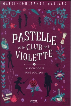Bertrand.pt - Pastelle Et Le Club De La Violette Tome 3 : Le Secret De La Rose Pourpre
