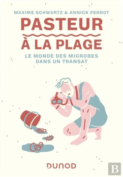 Bertrand.pt - Pasteur À La Plage : Le Monde Des Microbes Dans Un Transat