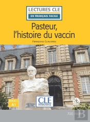 Pasteur, L'Histoire Du Vaccin ; Niveau 1 ; A1