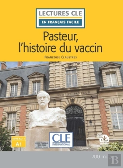 Bertrand.pt - Pasteur, L'Histoire Du Vaccin ; Niveau 1 ; A1