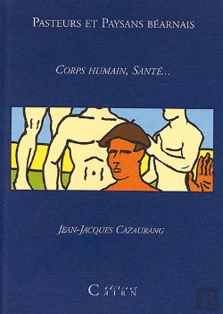 Bertrand.pt - Pasteurs Et Paysans Bearnais : Corps Humain, Sante...