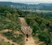 Pasteurs, Paysages ; Pastoralisme En Provence-Alpes-Côte D'Azur