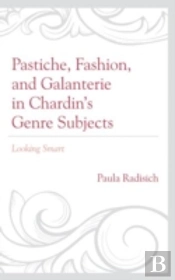 Pastiche, Fashion, And Galanterie In Chardin'S Genre Subjects