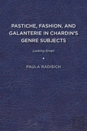 Pastiche, Fashion, And Galanterie In Chardin'S Genre Subjects