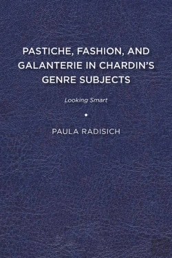 Bertrand.pt - Pastiche, Fashion, And Galanterie In Chardin'S Genre Subjects