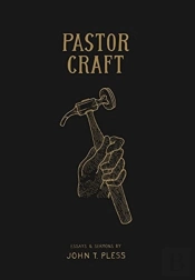 Pastor Craft: Essays  Amp  Sermons