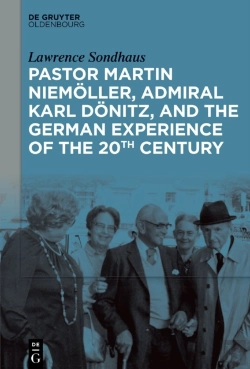 Bertrand.pt - Pastor Martin Niemoller, Admiral Karl Donitz, And The German Experience Of The 20th Century