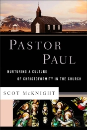 Pastor Paul (Theological Explorations For The Church Catholic)