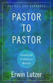 Pastor To Pastor Â€“ Tackling The Problems Of Ministry