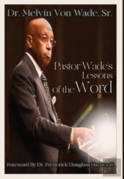 Pastor Wade'S  Lessons  Of The Word