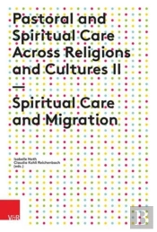 Pastoral And Spiritual Care Across Religions And Cultures Ii