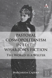 Pastoral Cosmopolitanism In Edith Wharton'S Fiction