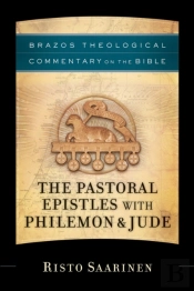 Pastoral Epistles With Philemon & Jude (Brazos Theological Commentary On The Bible)