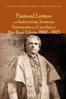 Pastoral Letters And Instructions, Sermons, Statements And Circulars Of Mgsr. Rene Vilatte, 1892-1925