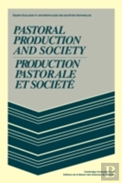 Pastoral Production And Society/Production Pastorale Et Societe