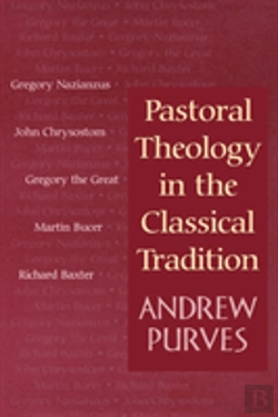 Bertrand.pt - Pastoral Theology In The Classical Tradition