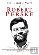 Pastoral Voice Of Robert Perske, The