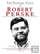 Pastoral Voice Of Robert Perske, The