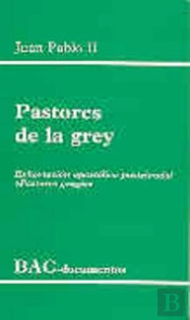 Pastores De La Grey. Exhortación Apostólica Postsinodal 'Pastores Gregis'