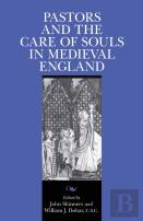 Pastors And The Care Of Souls In Medieval England