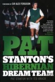 Pat Stanton'S Hibernian Dream Team