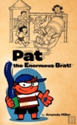 Bertrand.pt - Pat The Enormous Brat!