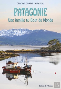 Bertrand.pt - Patagonie : Une Famille Au Bout Du Monde