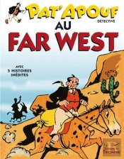 Pat'Apouf Détective Tome 11 : Pat'Apouf Détective Au Far West